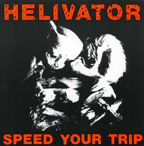 Helivator - Speed Your Trip 7&quot; - Monoroid