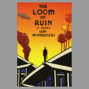 Loom of Ruin by Sam McPheeters - Monoroid