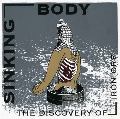 Sinking Body - The Discovery of Iron Ore 10&quot; - Monoroid